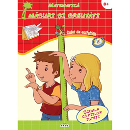 Matematica. Masuri si greutati 8+