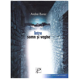 Scriitori contemporani. Intre somn si veghe A. Burac 2005