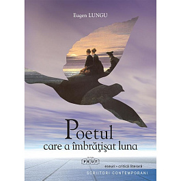 Poetul care a imbratisat luna