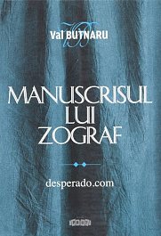 Manuscrisul lui Zograf. Vol.2. Desperado.com